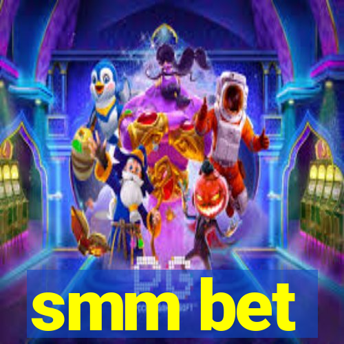 smm bet